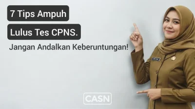 Panduan lengkap lulus CPNS 2025! Pelajari 7 tips terbukti, mulai dari seleksi berkas, strategi SKD, hingga jaga mental.