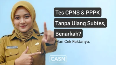sistem tes CPNS/PPPK terbaru: Hasil SKD bisa berlaku 2 tahun & hanya mengulang subtes yang tidak lulus.